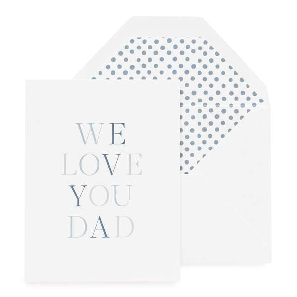 We Love You Dad Greeting Card